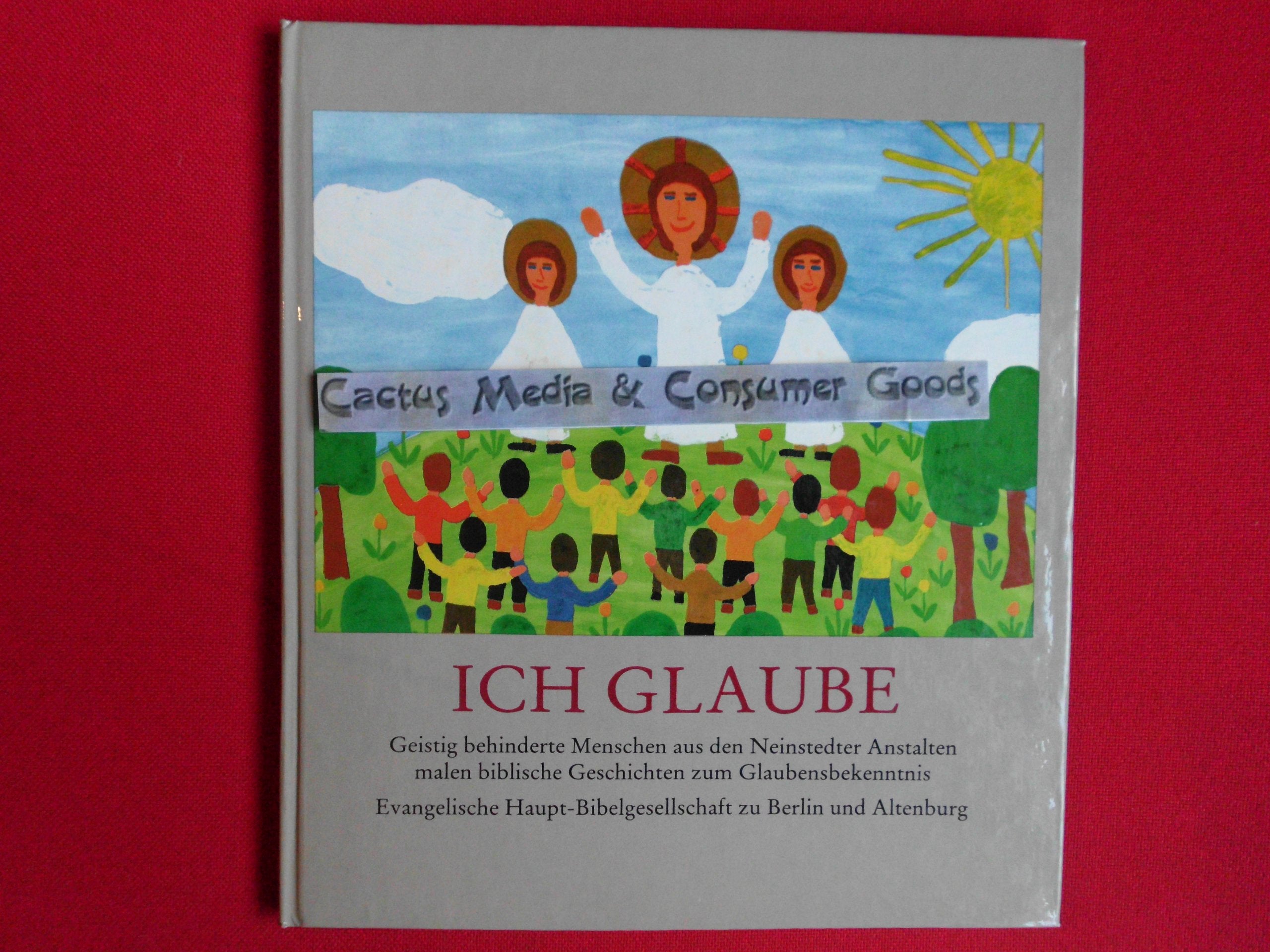Ich glaube - Geistig behinderte Menschen malen bibllische Geschichten zum Glaubensbekenntnis Books