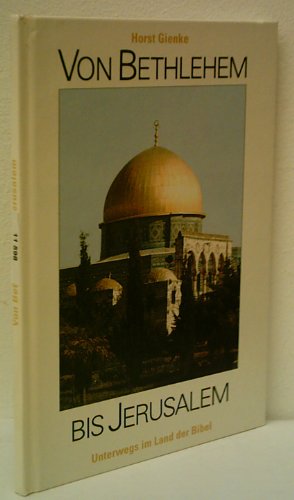 Product Image: Von Bethlehem bis Jerusalem. Unterwegs im Land der Bibel
