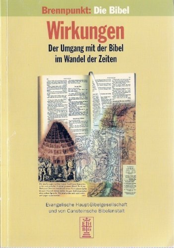 Brennpunkt: Die Bibel, Bd.3: Wirkungen Der Umgang mit der Bibel im Wandel der Zeiten Religion & Esotericism