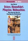 Brennpunkt: Die Bibel, Bd.4, Ostern. Himmelfahrt. Pfingsten. Weihnachten Religion & Esotericism