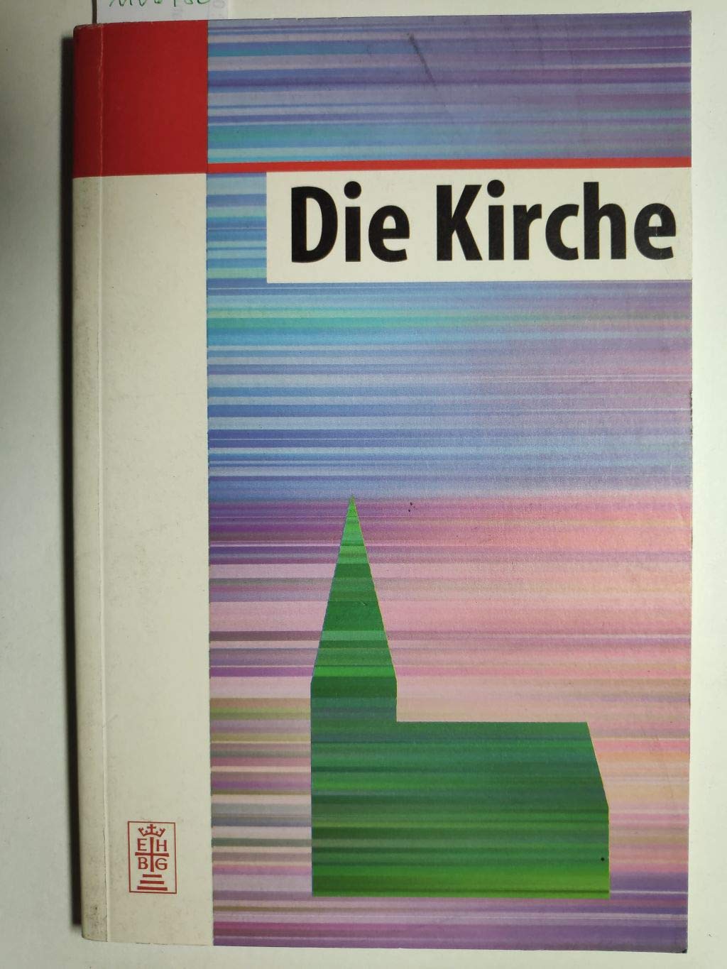 Product Image: Die Kirche. Das Gebäude - Der Raum - Das Inventar