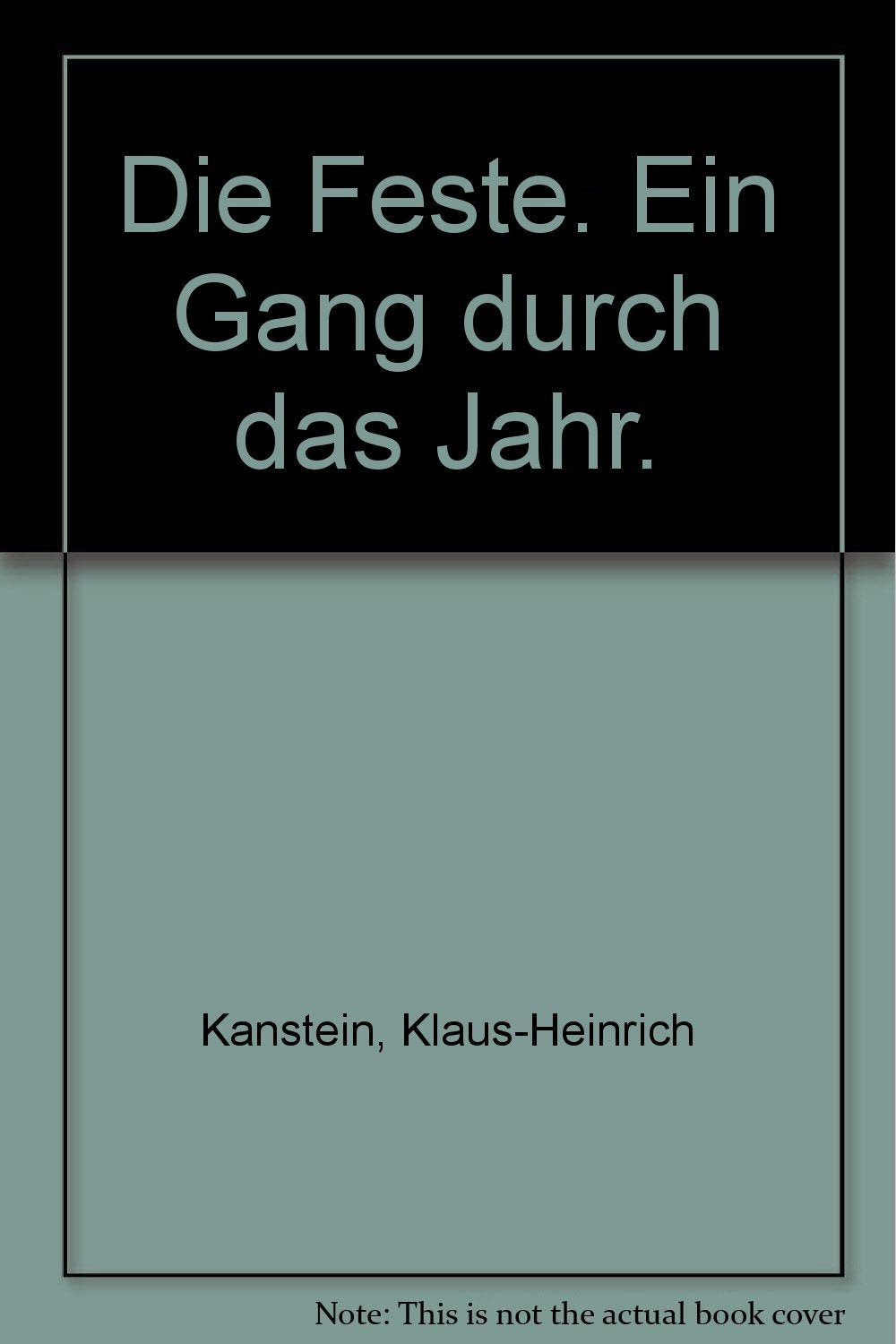 Die Feste. Ein Gang durch das Jahr General education