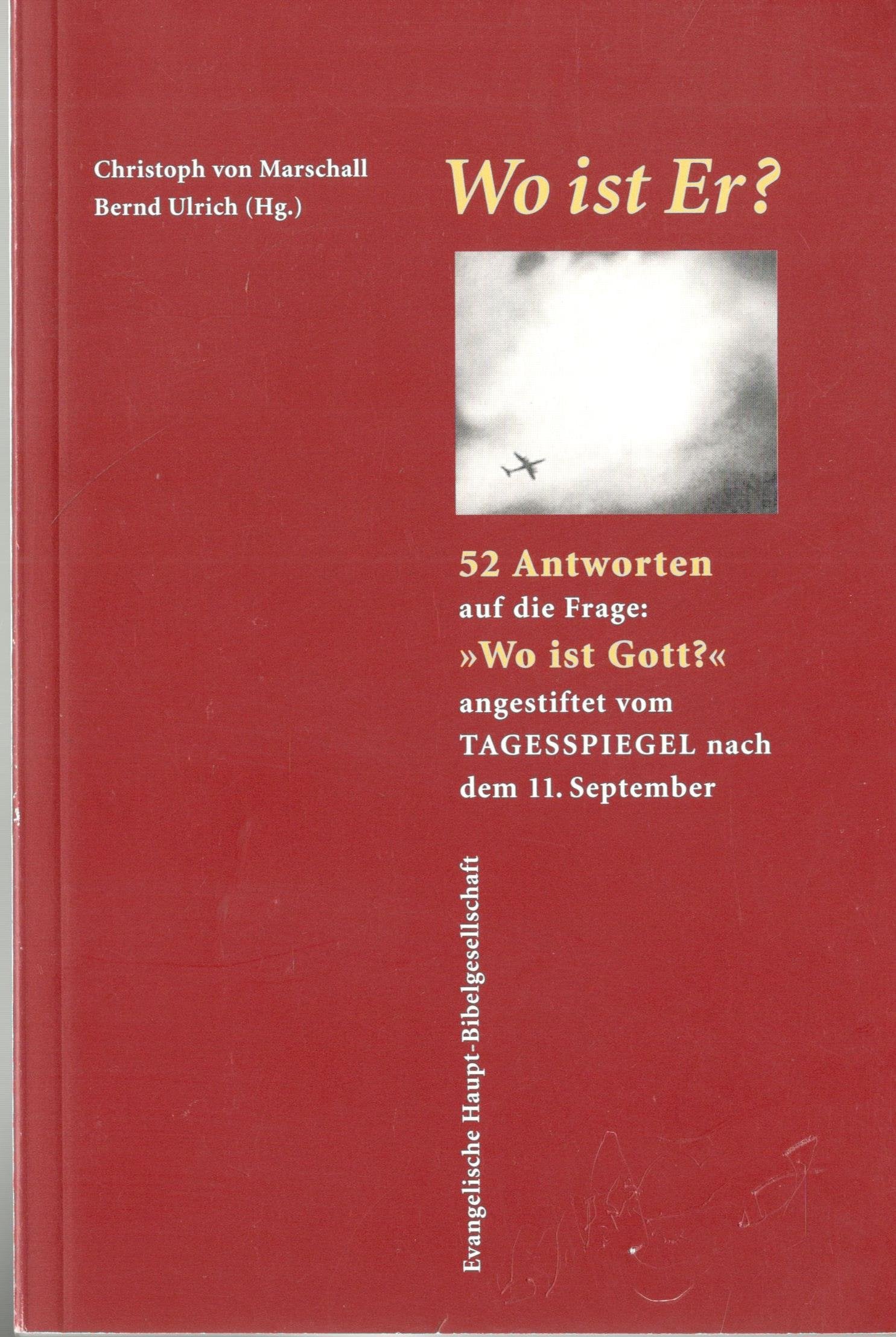 Wo ist Er?. 52 Antworten auf die Frage "Wo ist Gott?" angestiftet vom Tagesspiegel nach dem 11. September 2001 Politics & History
