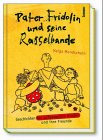 Pater Fridolin und seine Rasselbande. Eine Geschichte für Kommunionkinder und ihre Freunde Religion & Esotericism
