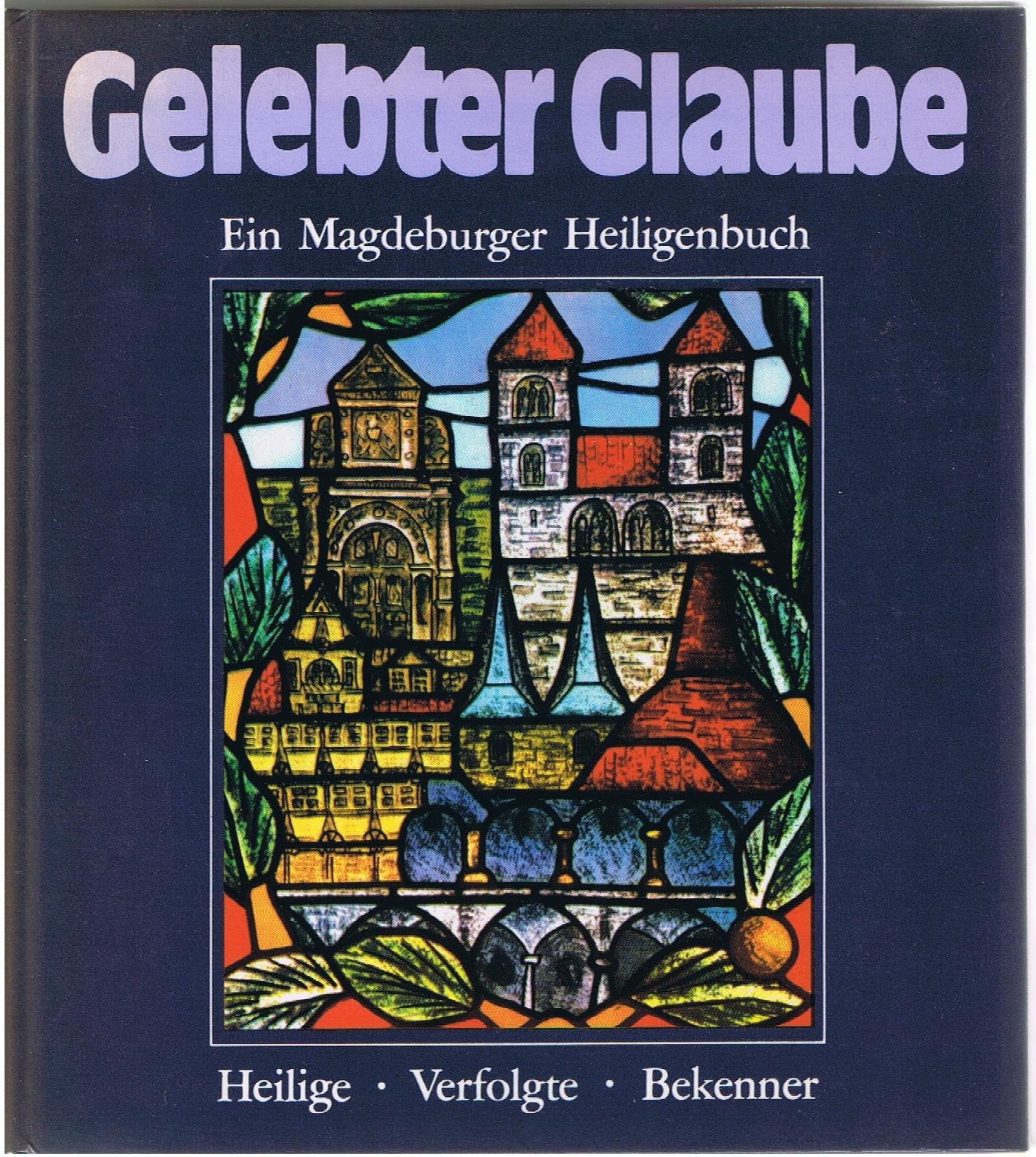 Gelebter Glaube. Ein Magdeburger Heiligenbuch Books
