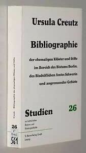 Bibliographie der ehemaligen Klöster und Stifte. im Bereich des Bistums Berlin, des Bischöflichen Amtes Schwerin und angrenzender Gebiete. Books