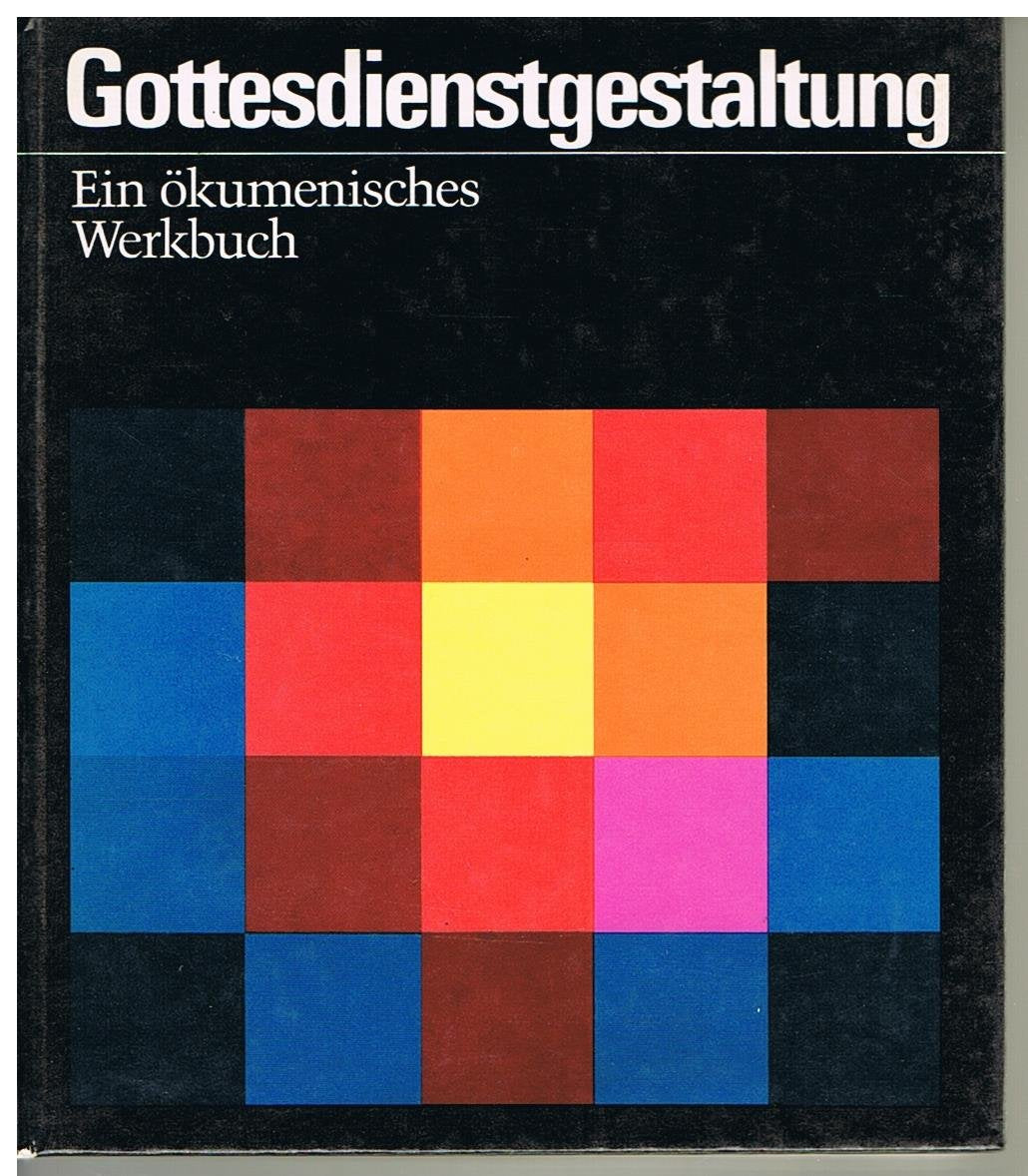 Gottesdienstgestaltung. Ein ökumenisches Werkbuch Books