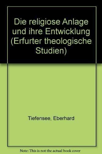 Die religiöse Anlage und ihre Entwicklung: Der religionsphilosophische Ansatz Johann Sebastian Dreys (1777 - 1853) zeigt den Einzug des geschichtlichen Denkens in der Theologie Books