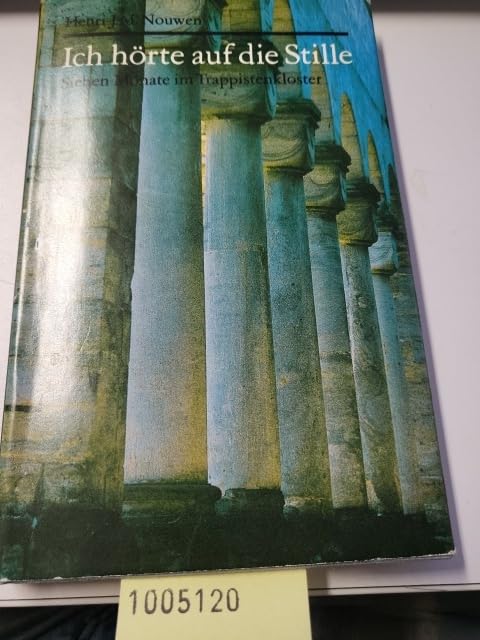 Ich hörte auf die Stille : Sieben Monate im Trappistenkloster Religion & Esotericism