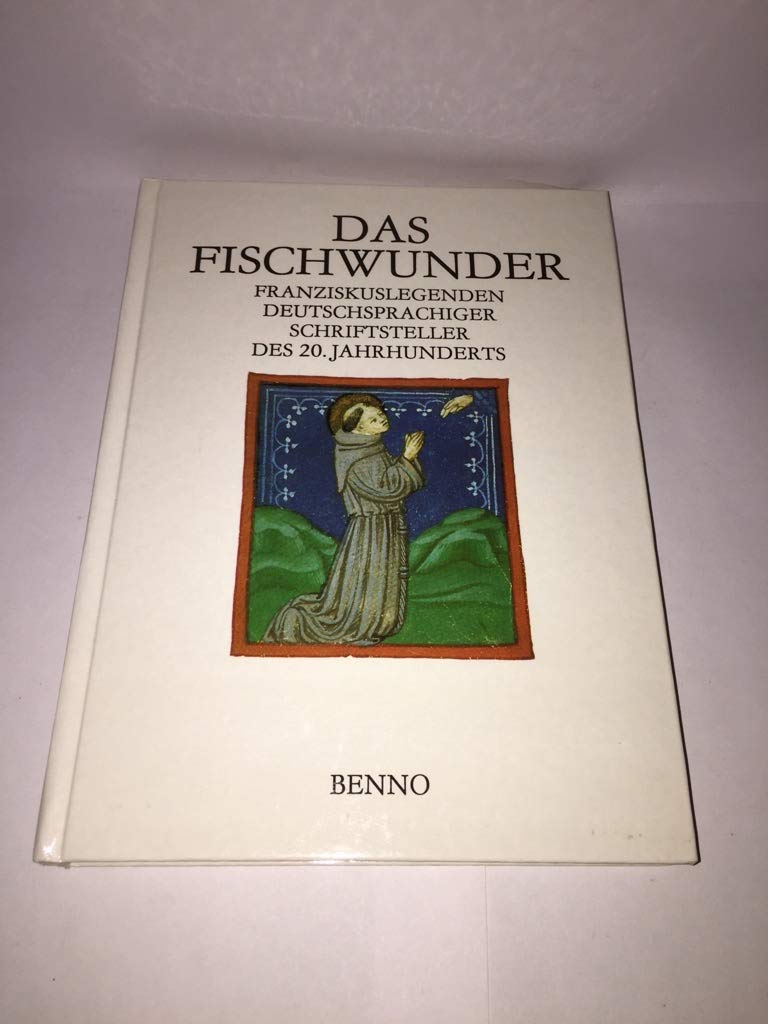 Das Fischwunder. Franziskuslegenden deutschsprachiger Schriftsteller des 20.Jahrhunderts. Books
