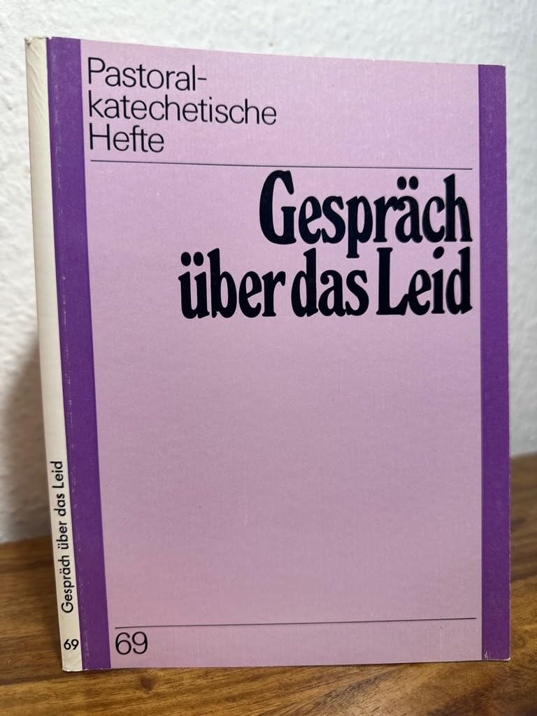 GESPRÃ„CH ÃœBER DAS LEID (Pastoral-katechetische Hefte - Nr. 69) Books
