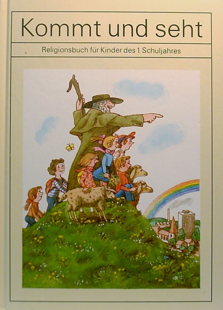 Kommt und seht, Religionsbuch für Kinder des 1. Schuljahres Books