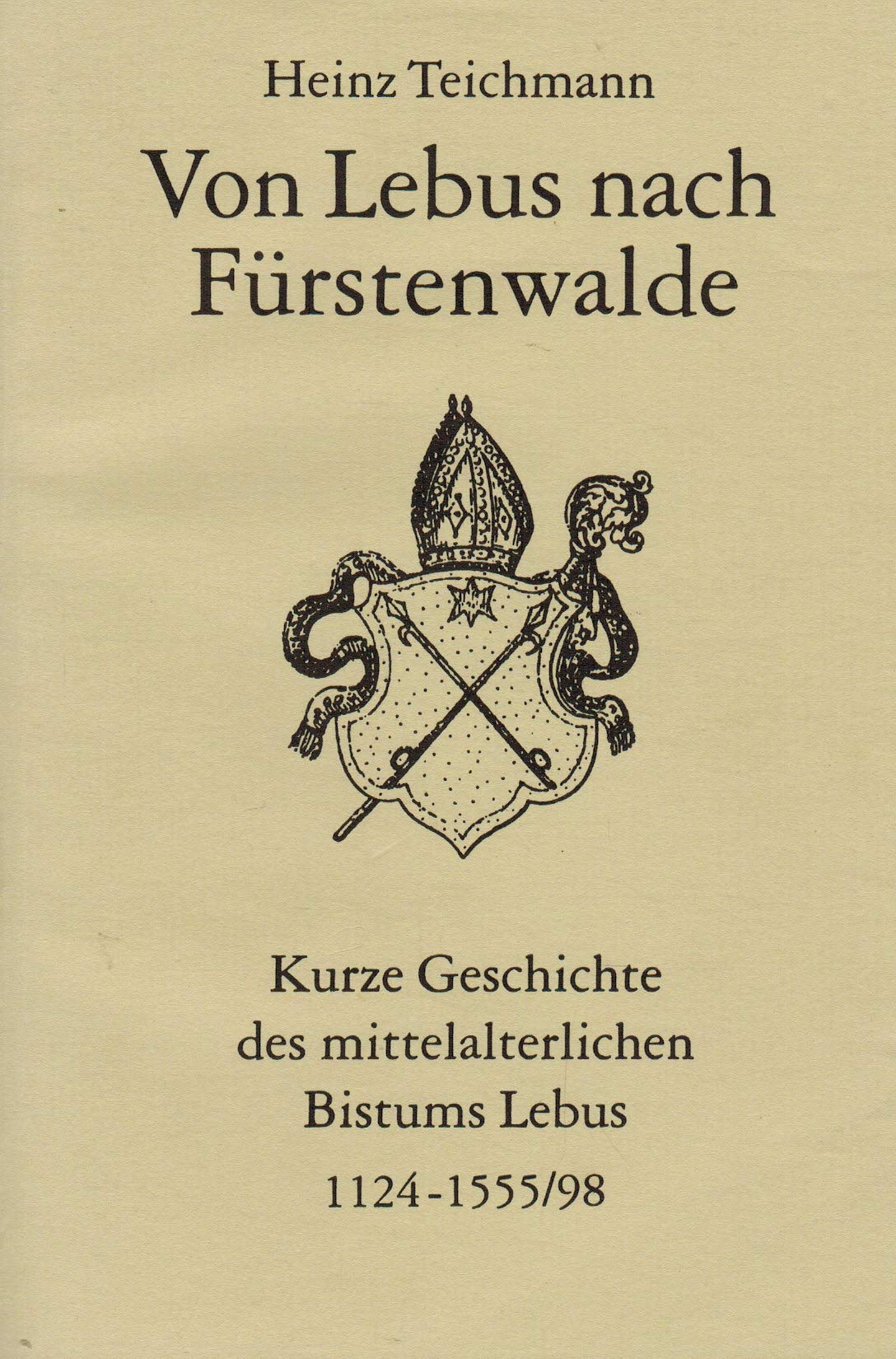 Von Lebus nach Fürstenwalde. Kurze Geschichte des mittelalterlichen Bistums Lebus Books