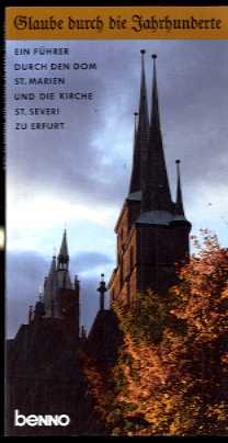 Glaube durch die Jahrhunderte. Ein Führer durch den Dom St. Marien und die Kirche St. Severi zu Erfurt Books
