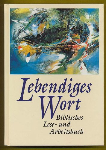 Lebendiges Wort. Biblisches Lese- und Arbeitsbuch Religion & Esotericism