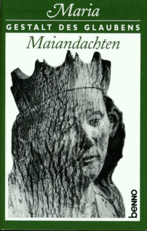 Maria - Gestalt des Glaubens. Maiandachten Religion & Esotericism
