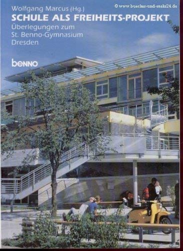 Schule als Freiheitsprojekt. Überlegungen zum St. Benno-Gymnasium Dresden Books
