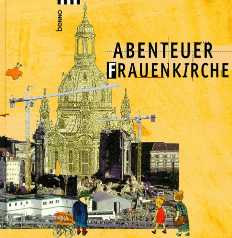 Abenteuer Frauenkirche. Geschichtenbuch für Kinder Books