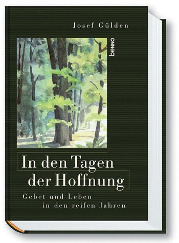 In den Tagen der Hoffnung. Gebet und Leben in den reiferen Jahren Politics & History