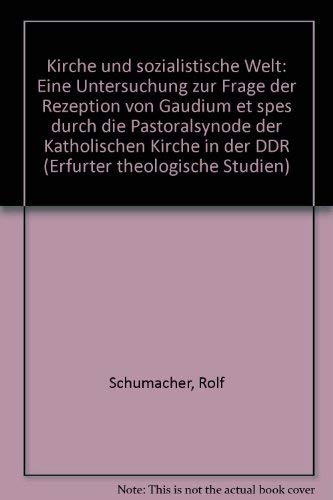 Kirche und sozialistische Welt: Eine Untersuchung zur Frage der Rezeption von "Gaudium et spes" durch die Pastoralsynode der katholischen Kirche in der DDR Books
