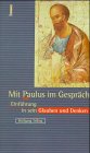 Mit Paulus im Gespräch. Einführung in sein Glauben und Denken Philosophy
