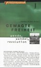 Product Image: Gewagte Freiheit. Wende - Wandel - Revolution
