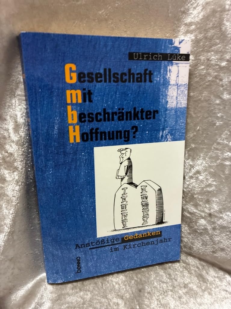 Gesellschaft mit beschränkter Hoffnung. Anstössige Gedanken im Kirchenjahr Books