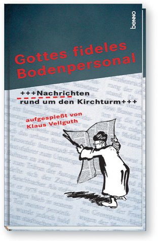 Gottes fideles Bodenpersonal. Nachrichten rund um den Kirchenturm Books
