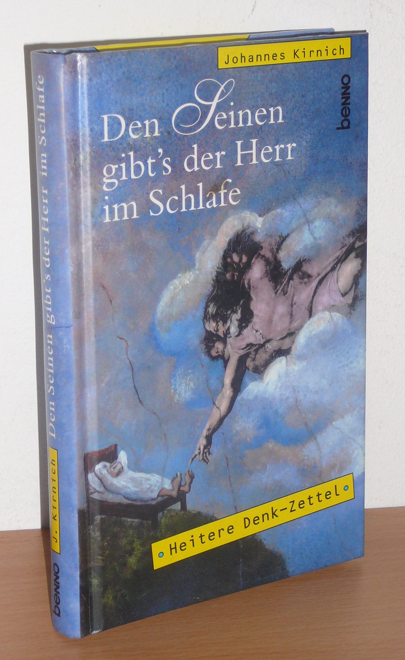 Den Seinen gibt's der Herr im Schlafe. Heitere Denk-Zettel zu Nutz und Frommen gelassener Christenmenschen Books