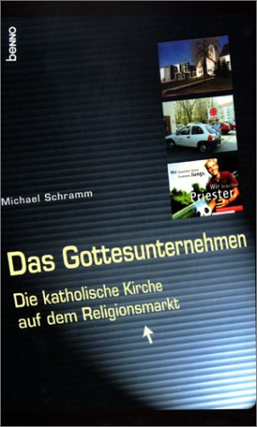 Das Gottesunternehmen. Die katholische Kirche auf dem Reliogionsmarkt. Books