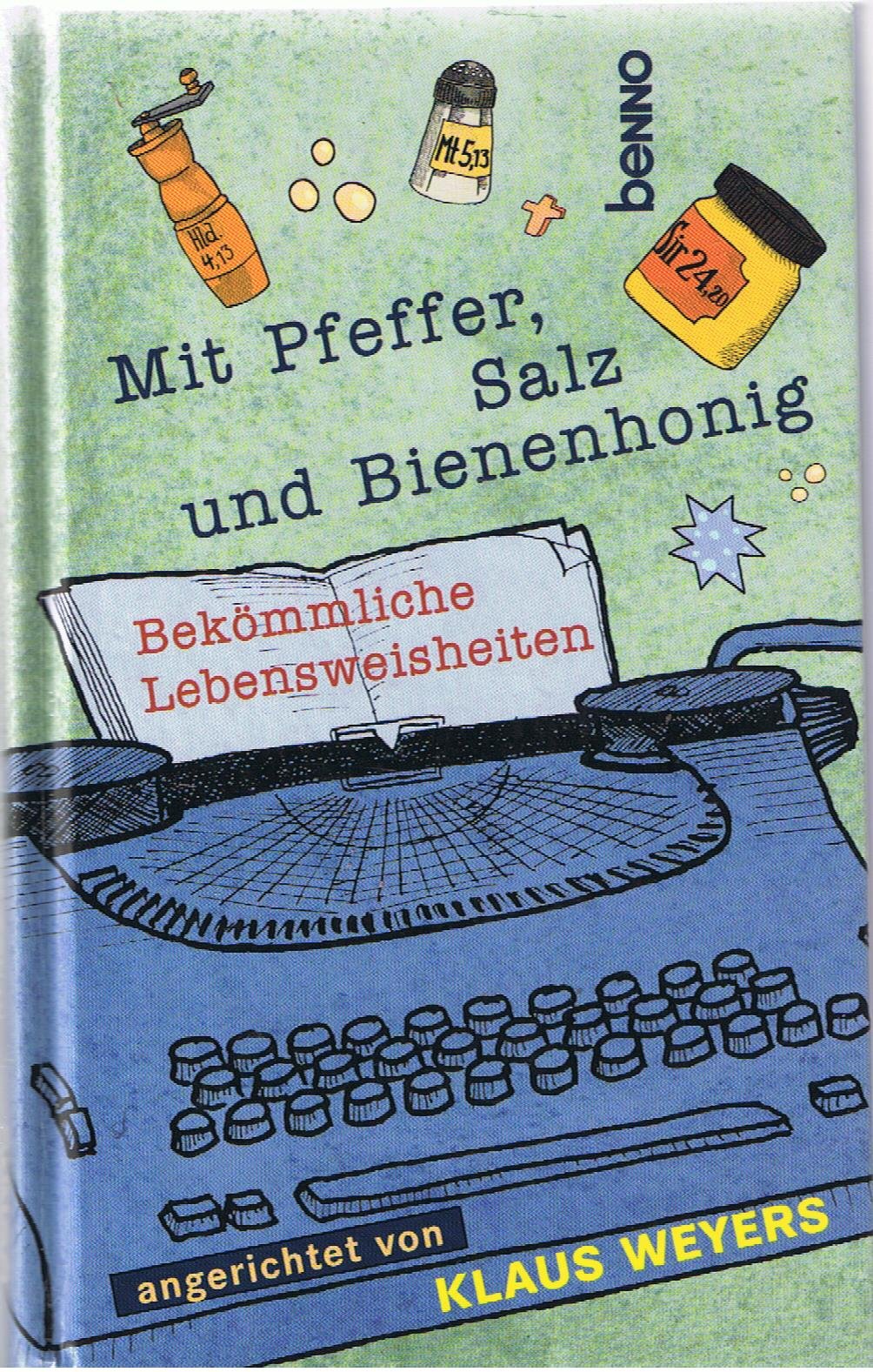 Mit Pfeffer, Salz und Bienenhonig. Bekömmliche Lebensweisheiten Books