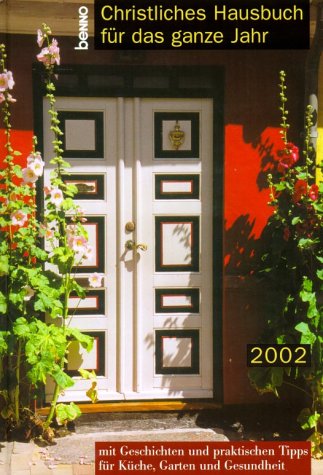Christliches Hausbuch für das ganze Jahr 2002. Kalender. Mit praktischen Tipps für Küche, Garten und Gesundheit Leisure, Home & Garden