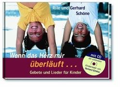 Wenn das Herz mir überläuft... Buch mit CD. Gebete und Lieder für Kinder Religion & Esotericism