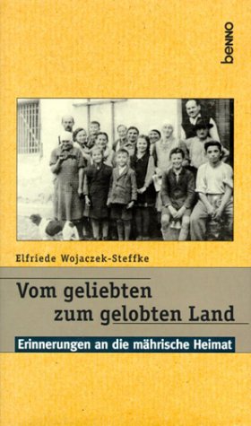 Vom geliebten zum gelobten Land: Erinnerungen an die mährische Heimat Politics & Society Books