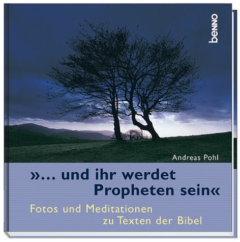 'Und ihr werdet Propheten sein'. Fotos und Meditationen zu Texten der Bibel. Film, Art & Culture