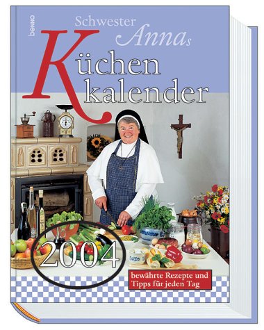 Schwester Annas Küchenkalender 2004 Calendars