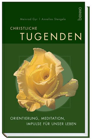 Christliche Tugenden. Orientierung - Meditation - Lebensimpulse Books
