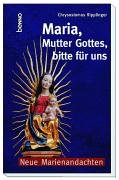 Maria, Mutter Gottes, bitte für uns: Neue Marienandachten Books