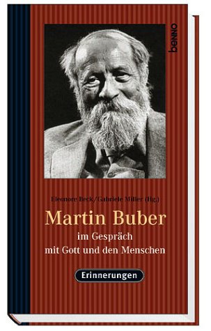 Martin Buber im Gespräch mit Gott und den Menschen. Erinnerungen Science