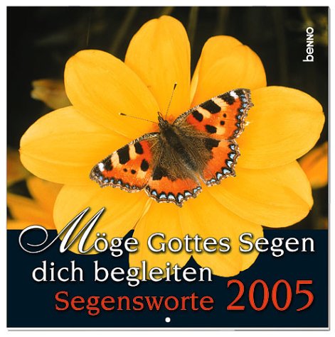 Möge Gottes Segen dich begleiten 2005. Segensworte Calendars