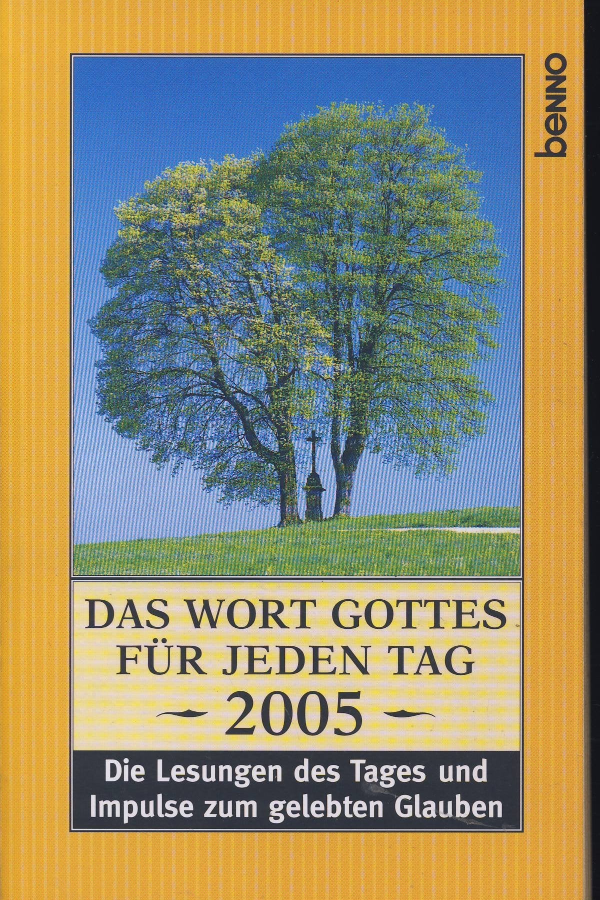 Das Wort Gottes für jeden Tag 2005. Die Lesungen des Tages und Impulse zum gelebten Glauben Politics & Society
