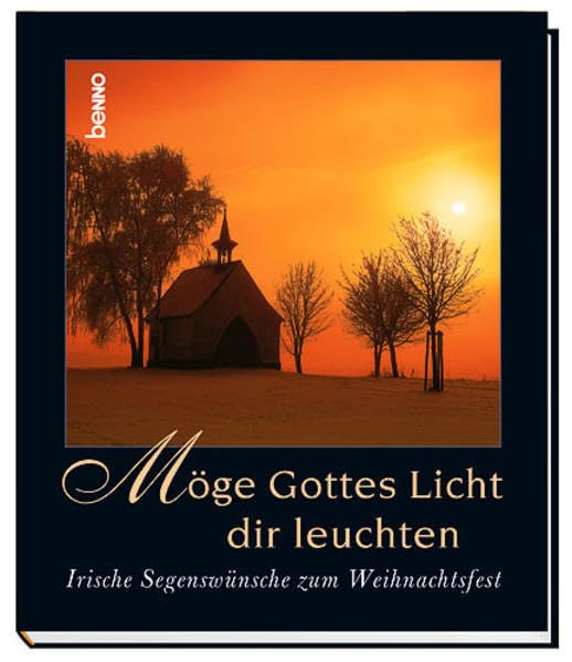 Möge Gottes Licht dir leuchten: Irische Segenswünsche zum Weihnachtsfest Religion & Esotericism