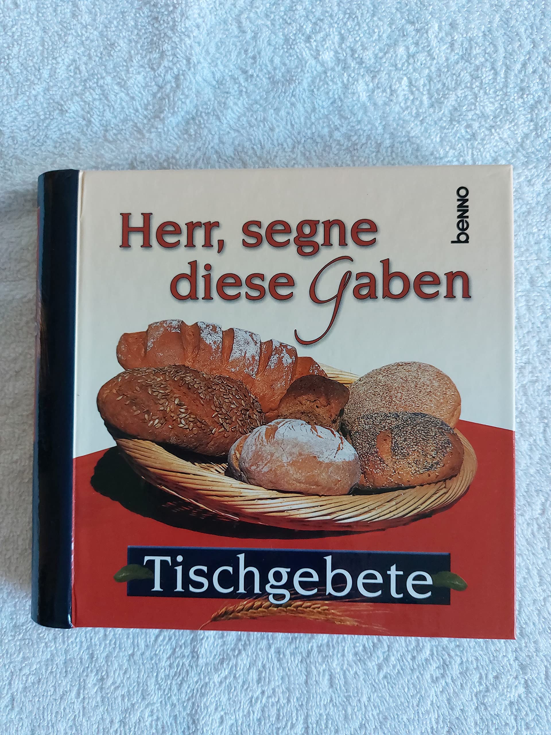 Herr, segne diese Gaben: Tischgebete Religion & Esotericism