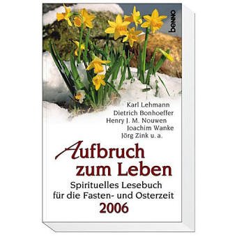 Spirituelles Lesebuch für die Fasten- und Osterzeit 2004 Religion & Esotericism