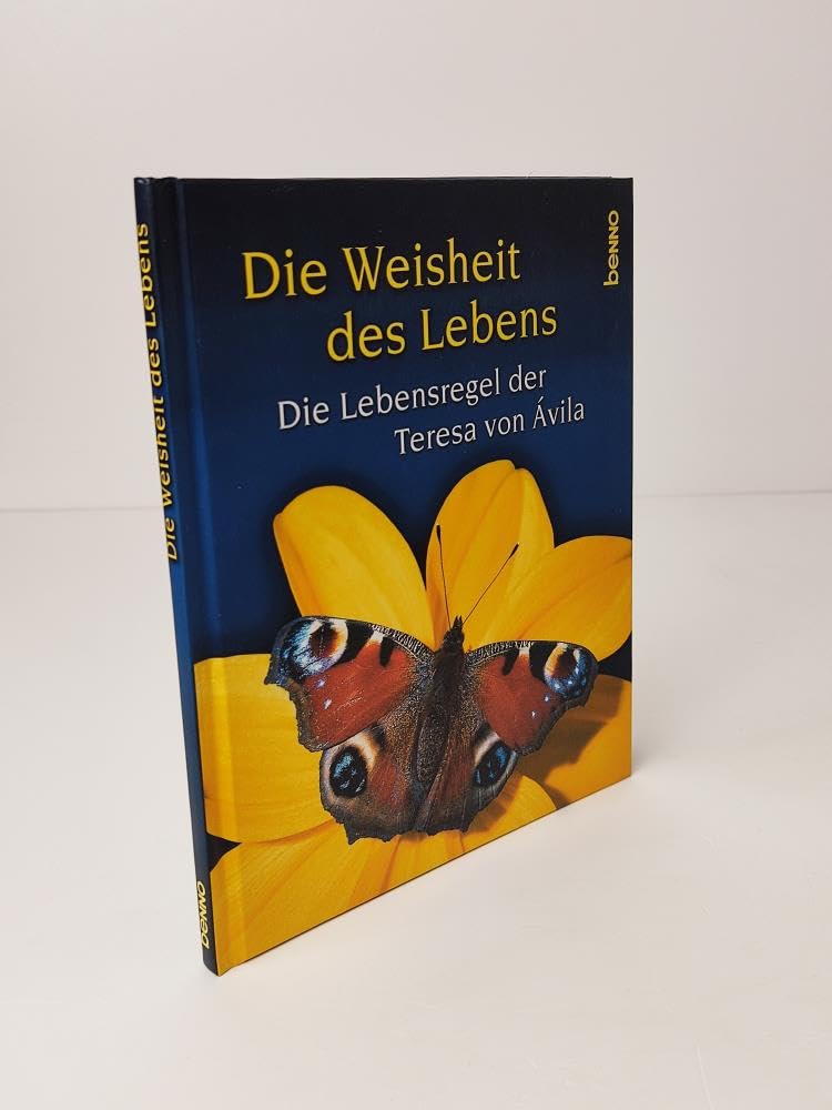 Die Weisheit des Lebens. Die Lebensregeln der Teresa von Àvila Books