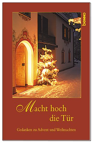 Macht hoch die Tür. Gedanken zu Advent und Weihnachten Books
