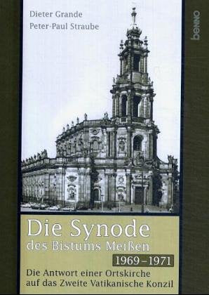 Die Synode des Bistums Meißen 1969 bis 1971: Die Antwort einer Ortskirche auf das Zweite Vatikanische Konzil Religion & Esotericism
