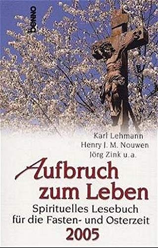 Aufbruch zum Leben (VPE): Spirituelles Lesebuch für die Fasten- und Osterzeit Books