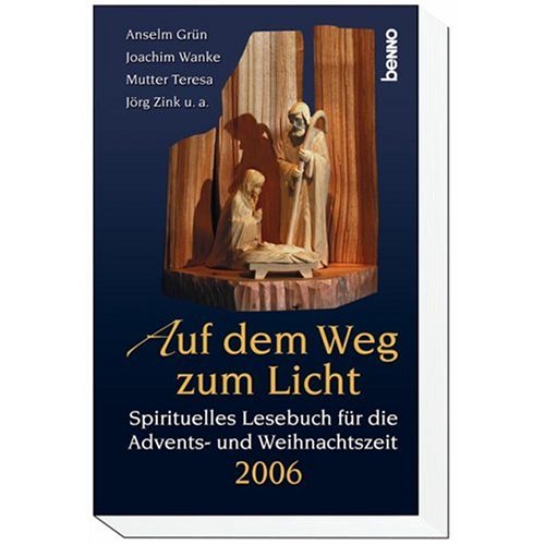 Auf dem Weg zum Licht 2006. Spirituelles Lesebuch für die Advents- und Weihnachtszeit 2006 Lifestyle
