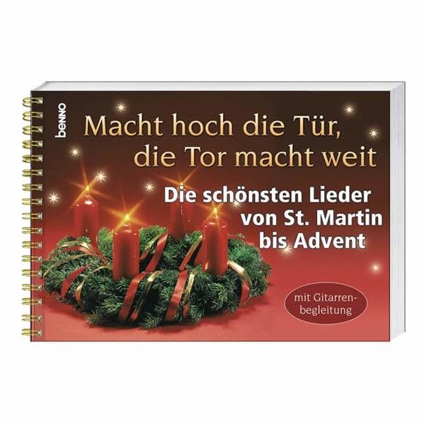 Macht hoch die Tür, die Tor macht weit: Die schönsten Lieder von St. Martin bis Advent. 75 Lieder, mit Gitarrenbegleitung Sheet Music